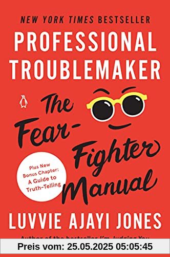 Professional Troublemaker: The Fear-Fighter Manual