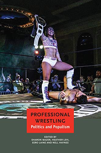 Professional Wrestling: Politics and Populism (Enactments)