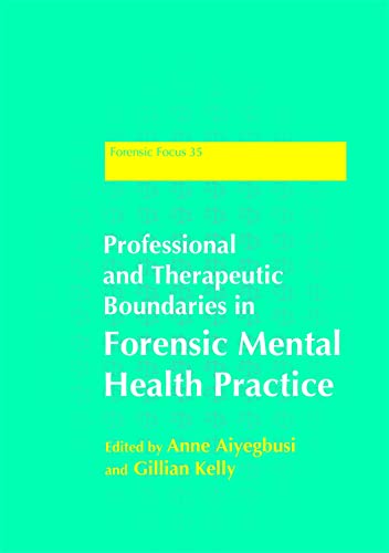 Professional and Therapeutic Boundaries in Forensic Mental Health Practice (Forensic Focus) von Jessica Kingsley Publishers