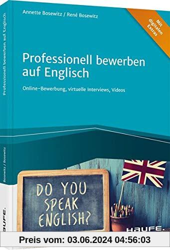 Professionell bewerben auf Englisch: Schritt für Schritt zum Traumjob im In- und Ausland (Haufe Fachbuch)