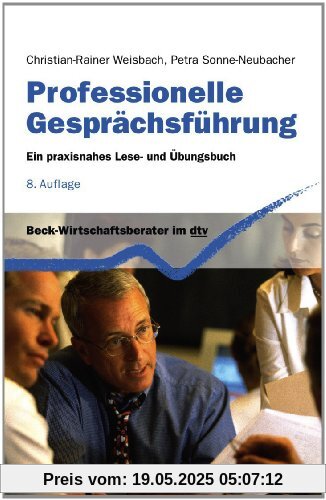 Professionelle Gesprächsführung: Ein praxisnahes Lese- und Übungsbuch
