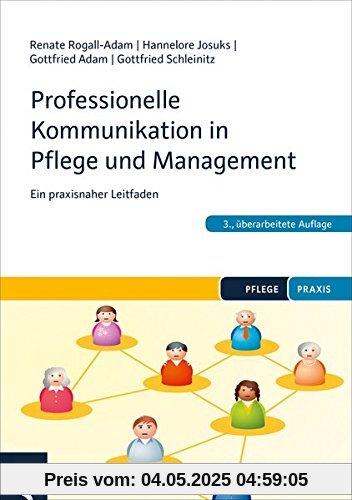 Professionelle Kommunikation in Pflege und Management: Ein praxisnaher Leitfaden