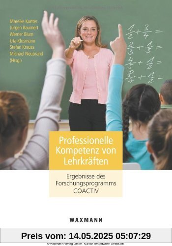 Professionelle Kompetenz von Lehrkräften: Ergebnisse des Forschungsprogramms COACTIV