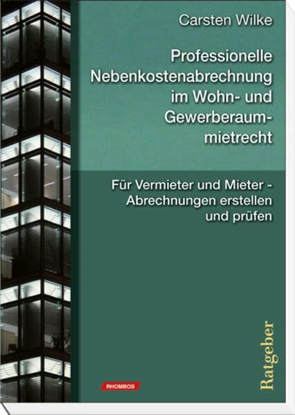 Professionelle Nebenkostenabrechnung im Wohn- und Gewerberaummietrecht: Für Vermieter und Miet...