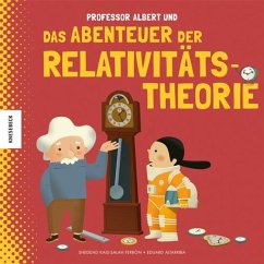 Professor Albert und das Abenteuer der Relativitätstheorie von Knesebeck