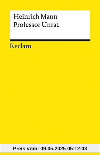 Professor Unrat oder Das Ende eines Tyrannen: Roman (Reclams Universal-Bibliothek)