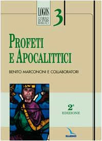 Profeti e Apocalittici (Logos - Corso di studi biblici, Band 3)