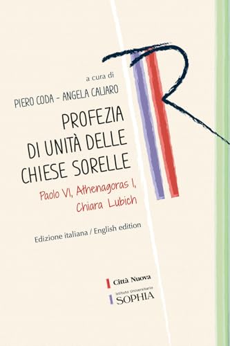 Profezia di unità delle Chiese sorelle. Paolo VI, Athenagoras I, Chiara Lubich (Tracce. Fondo librario R. Tassi) von Città Nuova