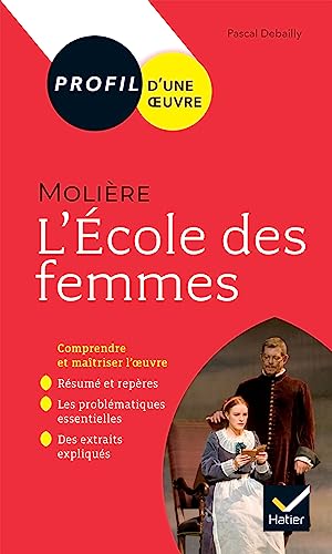 Profil - Molière, L'École des femmes: analyse littéraire de l'oeuvre