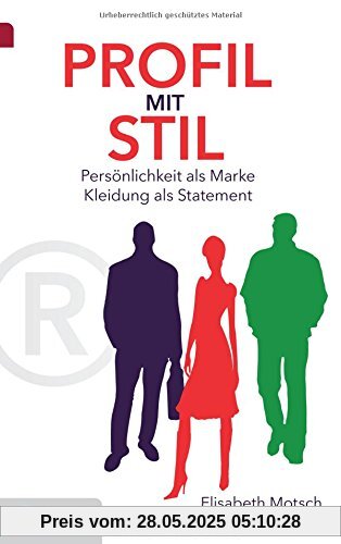 Profil mit Stil: Persönlichkeit als Marke - Kleidung als Statement Profil mit Stil: Persönlichkeit als Marke - Kleidung als Statement