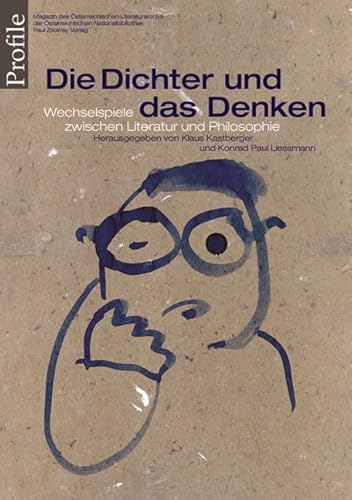 Profile 11, Die Dichter und das Denken: Wechselspiele zwischen Literatur und Philosophie
