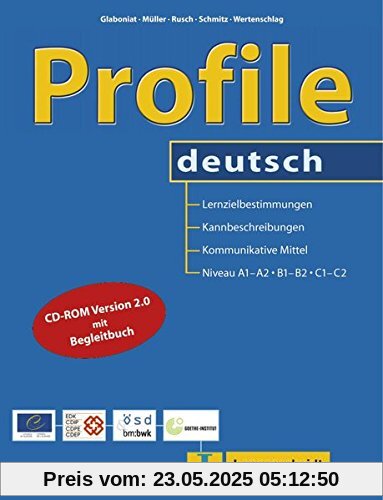 Profile deutsch: Lernzielbestimmungen, Kannbeschreibungen und kommunikative Mittel für die Niveaustufen A1, A2, B1, B2, C1 und C2 des Gemeinsamen ... Referenzrahmens für Sprachen. Buch + CD-ROM Profile deutsch: Lernzielbestimmungen, Kannbeschreibungen und kommunikative Mittel für die Niveaustufen A1, A2, B1, B2, C1 und C2 des Gemeinsamen ... Referenzrahmens für Sprachen. Buch + CD-ROM