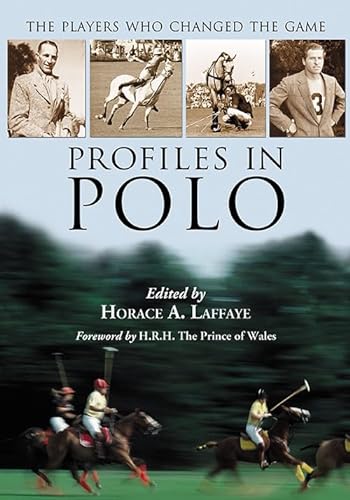 Profiles in Polo: The Players Who Changed the Game