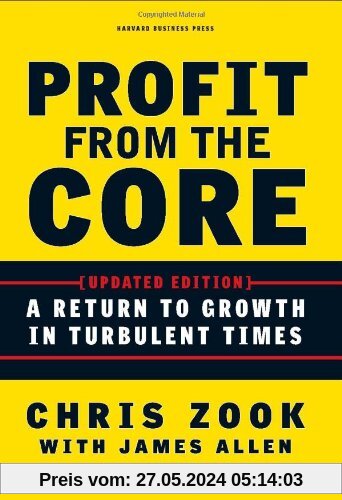 Profit from the Core: A Return to Growth in Turbulent Times