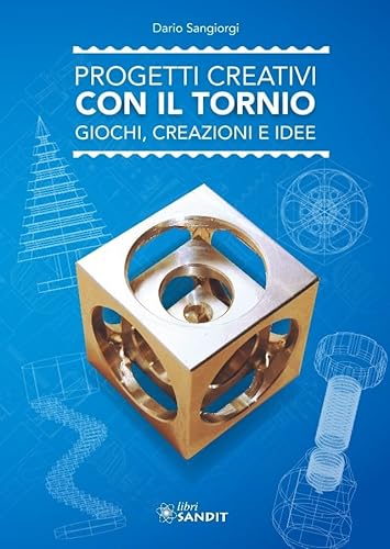 Progetti creativi con il tornio. Giochi, creazioni e idee Progetti creativi con il tornio. Giochi, creazioni e idee von Sandit Libri