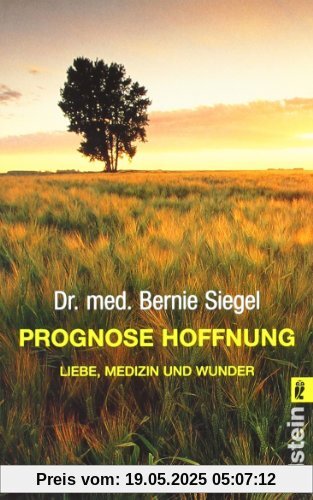 Prognose Hoffnung: Liebe, Medizin und Wunder