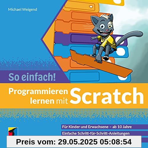Programmieren lernen mit Scratch - So einfach!: Für Kinder und Erwachsene ab 10 Jahre (mitp So einfach!)