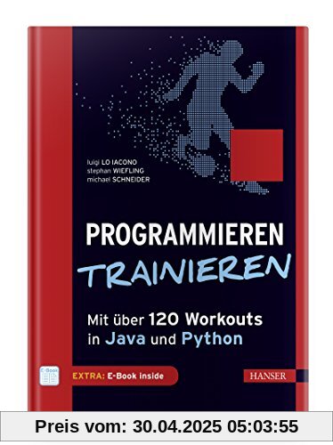 Programmieren trainieren: Mit über 120 Workouts in Java und Python