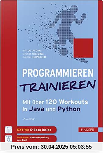 Programmieren trainieren: Mit über 120 Workouts in Java und Python. Inkl. E-Book Programmieren trainieren: Mit über 120 Workouts in Java und Python. Inkl. E-Book