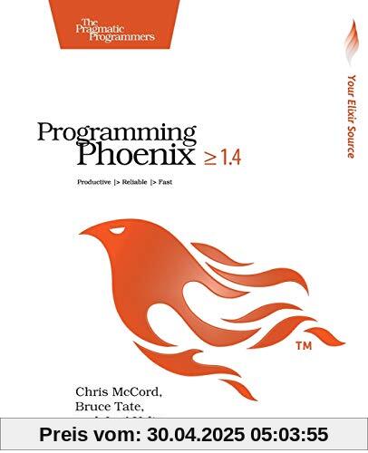 Programming Phoenix 1.4: Productive |> Reliable |> Fast