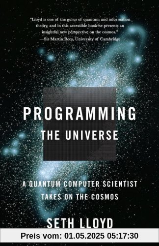 Programming the Universe: A Quantum Computer Scientist Takes on the Cosmos (Vintage)