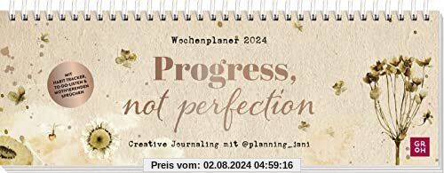 Progress, not perfection - Wochenplaner 2024: Mit Habit Tracker, To-do-Listen, motivierenden Sprüchen und viel Platz für deine Planung | Creative Journaling mit @planning_jani