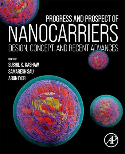 Progress and Prospect of Nanocarriers: Design, Concept, and Recent Advances