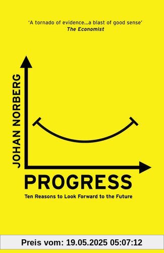 Progress: Ten Reasons to Look Forward to the Future