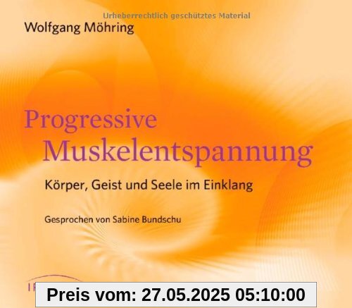 Progressive Muskelentspannung CD: Körper, Geist und Seele im Einklang