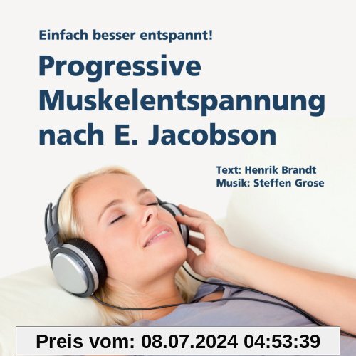 Progressive Muskelentspannung nach E. Jacobson: Einfach besser entspannt!