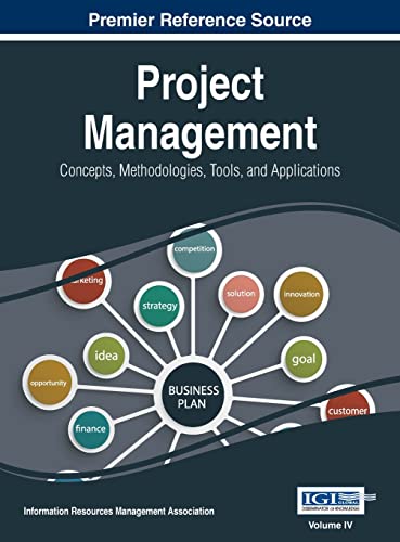 Project Management: Concepts, Methodologies, Tools, and Applications, VOL 4
