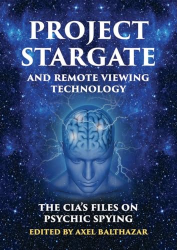 Project Stargate and Remote Viewing Technology: The CIA's Files on Psychic Spying von Adventures Unlimited Press