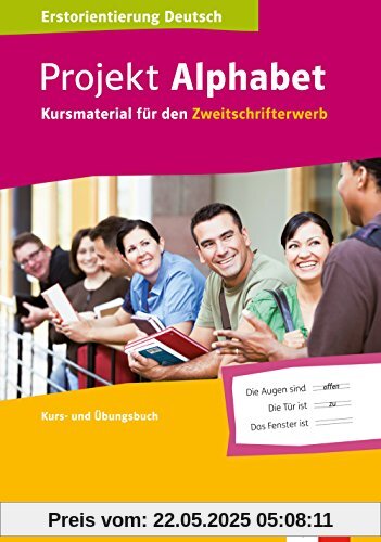 Projekt Alphabet: Kursmaterial für den Zweitschrifterwerb. Kurs- und Übungsbuch Projekt Alphabet: Kursmaterial für den Zweitschrifterwerb. Kurs- und Übungsbuch