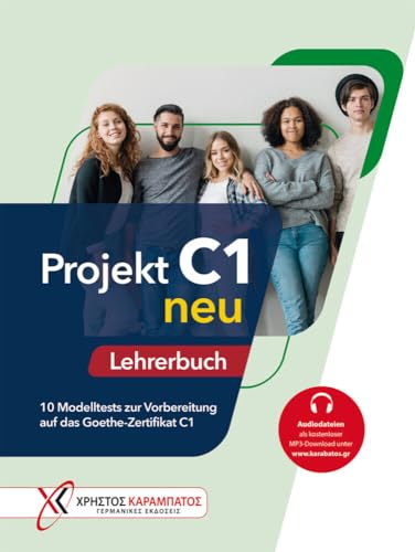 Projekt C1 neu: 10 Modelltests zur Vorbereitung auf das Goethe-Zertifikat C1 / Lehrerbuch mit Audios online von Hueber