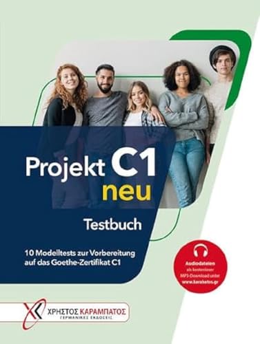 Projekt C1 neu: 10 Modelltests zur Vorbereitung auf das Goethe-Zertifikat C1 / Testbuch mit Audios online: 10 Modelltests zur Vorbereitung auf das Goethe-Zertifikat C1 / Übungsbuch