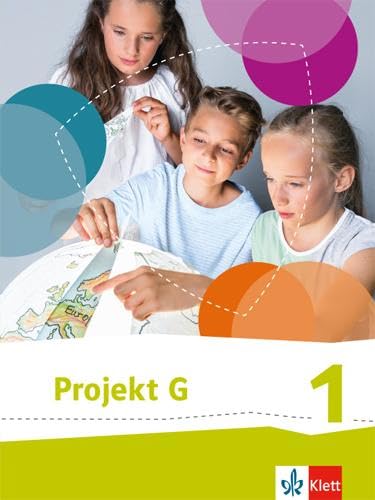 Projekt G Gesellschaftslehre, Gesellschaft und Politik 1. Ausgabe Niedersachsen, Bremen: Schulbuch Klasse 5/6: Schülerbuch Klasse 5/6 (Projekt G ... Ausgabe für Niedersachsen und Bremen ab 2015)