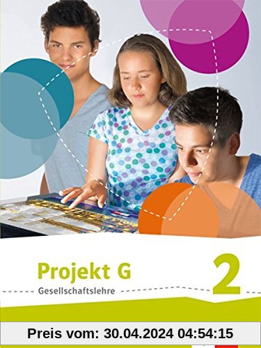 Projekt G Gesellschaftslehre 2. Ausgabe Nordrhein-Westfalen ab 2017: Schülerbuch Klasse 7/8 (Projekt G Gesellschaftslehre. Ausgabe für Nordrhein-Westfalen ab 2017)