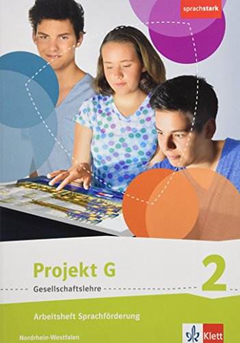 Projekt G Gesellschaftslehre 2. Ausgabe Nordrhein-Westfalen: Arbeitsheft Sprachförderung Klasse 7/8 (Projekt G Gesellschaftslehre. Ausgabe für Nordrhein-Westfalen ab 2017)