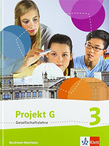 Projekt G Gesellschaftslehre 3. Ausgabe Nordrhein-Westfalen: Schulbuch Klasse 9/10 (Projekt G Gesellschaftslehre. Ausgabe für Nordrhein-Westfalen ab 2017) von Klett Ernst /Schulbuch