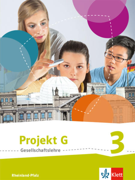 Projekt G. Schülerband 3. Neue Ausgabe Gesellschaftslehre Rheinland-Pfalz. Klasse 9/10 von Klett Ernst /Schulbuch