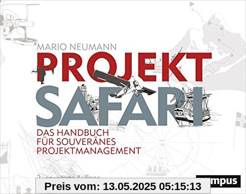 Projekt-Safari: Das Handbuch für souveränes Projektmanagement