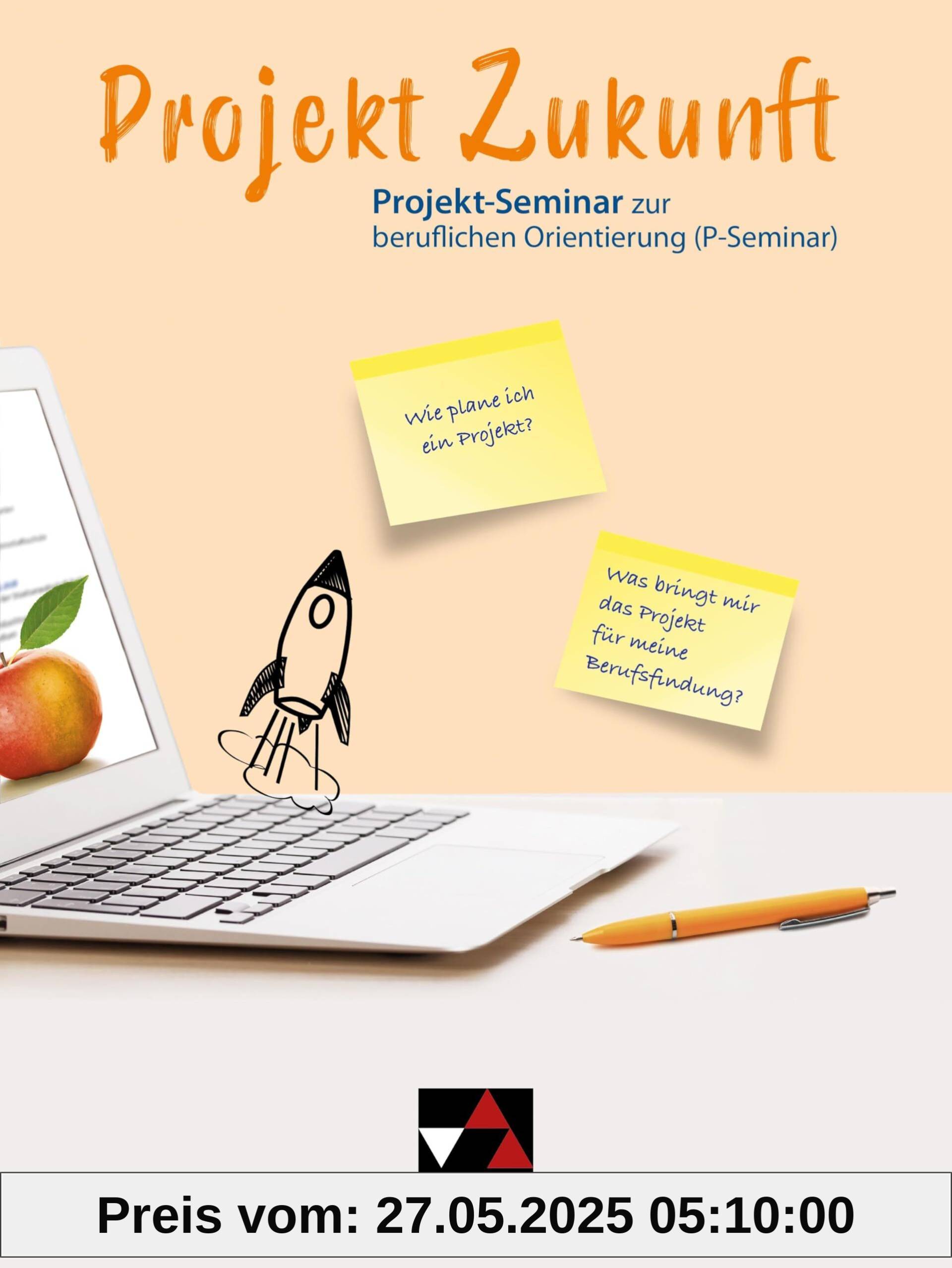 Projekt Zukunft / P-Seminar zur beruflichen Orientierung Projekt Zukunft / P-Seminar zur beruflichen Orientierung
