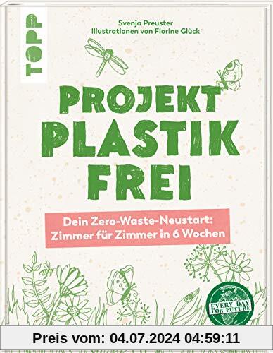 Projekt plastikfrei: Dein Zero-Waste-Neustart: Zimmer für Zimmer in 6 Wochen