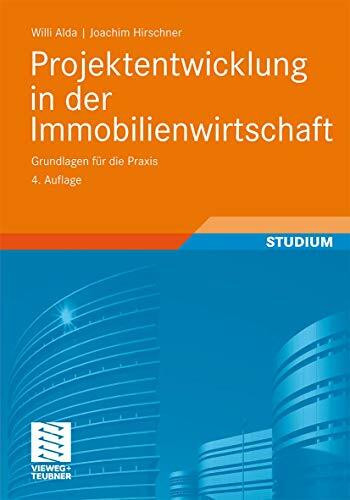 Projektentwicklung in der Immobilienwirtschaft: Grundlagen f�r die Praxis