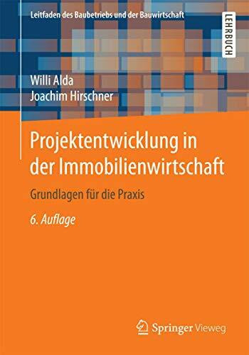 Projektentwicklung in der Immobilienwirtschaft: Grundlagen für die Praxis (Leitfaden des Baube...