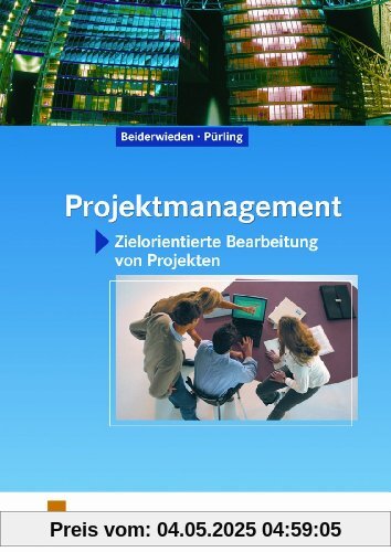 Projektmanagement für kaufmännische Berufe. Zielorientierte Bearbeitung von Projekten. (Lehr-/Fachbuch) (Lernmaterialien)