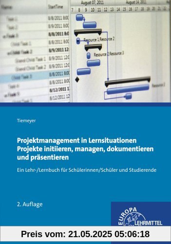 Projektmanagement in Lernsituationen: Projekte initiieren, managen, dokumentieren und präsentieren Projektmanagement in Lernsituationen: Projekte initiieren, managen, dokumentieren und präsentieren