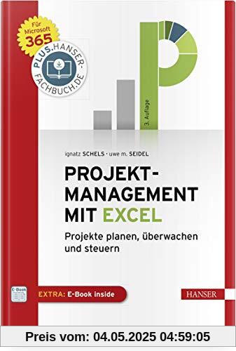 Projektmanagement mit Excel: Projekte planen, überwachen und steuern. Für Microsoft 365. Inkl. E-Book Projektmanagement mit Excel: Projekte planen, überwachen und steuern. Für Microsoft 365. Inkl. E-Book