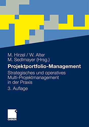 Projektportfolio-Management: Strategisches und operatives Multi-Projektmanagement in der Praxis von Gabler Verlag