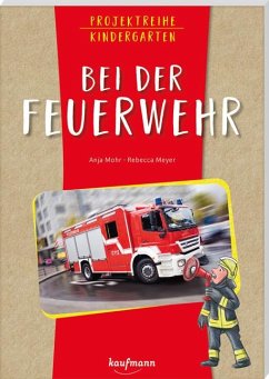 Projektreihe Kindergarten - Bei der Feuerwehr von Kaufmann